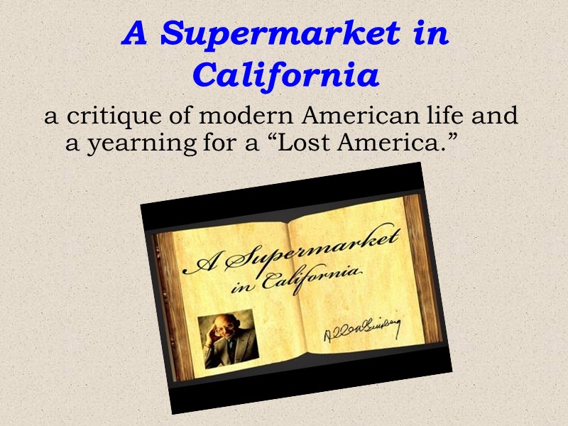 A Supermarket in California  a critique of modern American life and a yearning